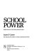 School power : implications of an intervention project / James P. Comer ; introd. by Albert J. Solnit and Samuel Nash.