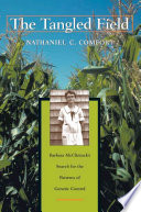 The tangled field : Barbara McClintock's search for the patterns of genetic control /