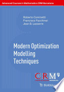 Modern optimization modelling techniques / by Roberto Cominetti, Francisco Facchinei, Jean B. Lasserre.