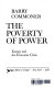 The poverty of power : energy and the economic crisis / Barry Commoner.