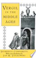 Vergil in the Middle Ages / Domenico Comparetti ; translated by E.F.M. Benecke ; with a new introduction by Jan M. Ziolkowski.