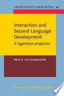 Interaction and second language development : a Vygotskian perspective / Remi A. van Compernolle, Carnegie Mellon University.