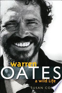 Warren Oates : a wild life /