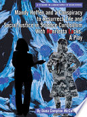 Mandy Hoffen and a conspiracy to resurrect life and social justice in science curriculum with Henrietta Lacks : a play /