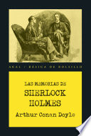 Las memorias de Sherlock Holmes / Arthur Conan Doyle.