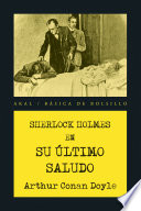 Sherlok Holmes en su ultimo saludo / Conan Doyle ; traduccion: Lucia Marquez de la Plata.