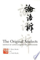 The original analects : sayings of Confucius and his successors / a new translation and commentary by E. Bruce Brooks and A. Taeko Brooks = [Lun yü pien / Pai Mu-chih, Pai Miao-tzu]