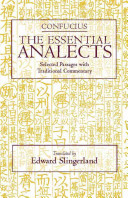 Confucius : the essential analects : selected passages with traditional commentary /