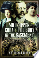 Mr Crippen, Cora and the body in the basement /