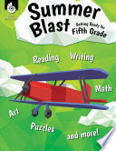 Summer blast : getting ready for fifth grade /