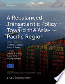 A rebalanced transatlantic policy toward the Asia-Pacific region /