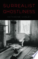 Surrealist ghostliness Katharine Conley.