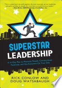 Superstar leadership : a 31-day plan to motivate people, communicate positively, and get everyone on your side /