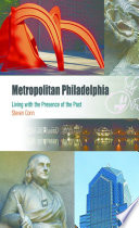 Metropolitan Philadelphia : living with the presence of the past /