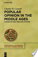 Popular opinion in the middle ages : channeling public ideas and attitudes / Charles W. Connell.