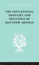 The educational thought and influence of Matthew Arnold / by W.F. Connell ; with an introd. by Sir Fred Clarke.