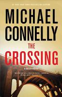 The crossing : a novel / by Michael Connelly.