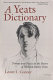 A Yeats dictionary : persons and places in the poetry of William Butler Yeats / Lester I. Conner.