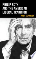 Philip Roth and the American liberal tradition /