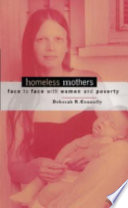 Homeless mothers : face to face with women and poverty /