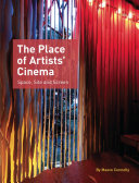 The place of artists' cinema : space, site and screen /