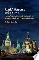 Russia's response to sanctions : how Western economic statecraft is reshaping political economy in Russia /