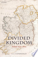 Divided kingdom : Ireland, 1630-1800 / S.J. Connolly.