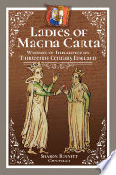 Ladies of Magna Carta : women of influence in thirteenth century England /