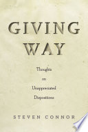 Giving way : thoughts on unappreciated dispositions /