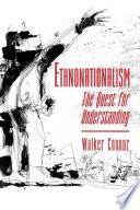 Ethnonationalism : the quest for understanding / Walker Connor.