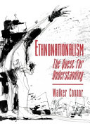 Ethnonationalism : the quest for understanding / Walker Connor.