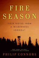 Fire season : field notes from a wilderness lookout /