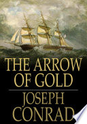 The arrow of gold : a story between two notes /