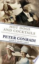 Hot Dogs and Cocktails : When FDR met King George VI at Hyde Park on Hudson.
