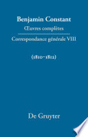 Oeuvres complètes. 1810-1812 / Benjamin Constant ; textes établis et annotés par Paul Delbouille et Robert Leroy ; avec la collaboration d'Eckart Pastor et Martine Willems.