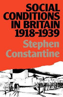 Social conditions in Britain, 1918-1939 /