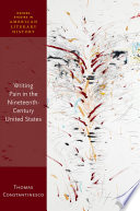 Writing pain in the nineteenth-century United States /