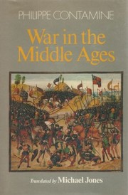 War in the Middle Ages / Philippe Contamine ; translated by Michael Jones.