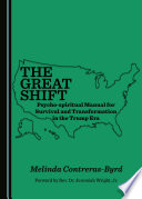 The great shift psycho-spiritual manual for survival and transformation in the Trump era /