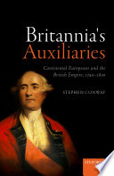 Britannia's auxiliaries : continental Europeans and the British Empire, 1740-1800 /