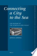 Connecting a city to the sea the history of the Athenian long walls /