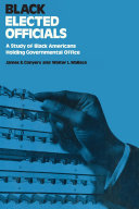 Black elected officials : a study of Black Americans holding governmental office / James E. Conyers, Walter L. Wallace.