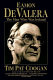 Eamon de Valera : the man who was Ireland /