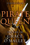 PIRATE QUEEN : THE LIFE OF GRACE O'MALLEY /