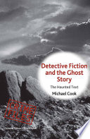 Detective fiction and the ghost story : the haunted text /