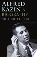 Alfred Kazin : a biography / Richard M. Cook.