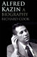 Alfred Kazin : a biography / Richard M. Cook.