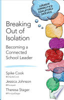 Breaking out of isolation : becoming a connected school leader /