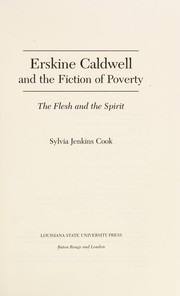 Erskine Caldwell and the fiction of poverty : the flesh and the spirit / Sylvia Jenkins Cook.