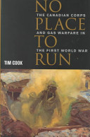 No place to run : the Canadian Corps and gas warfare in the First World War / Tim Cook.